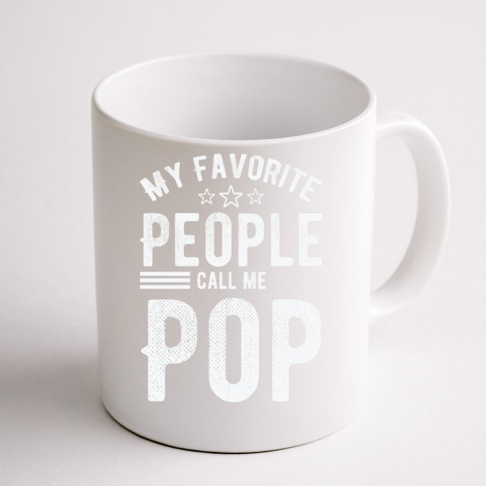 My Favorite People Call Me Pop Fathers Day Front & Back Coffee Mug