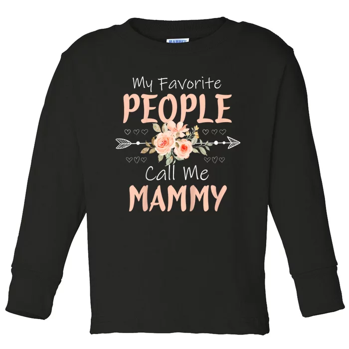 My Favorite People Call Me Mammy Toddler Long Sleeve Shirt