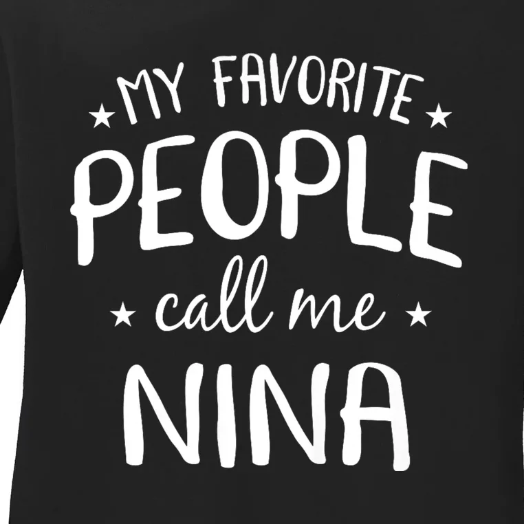 My Favorite People Call Me Nina Ladies Long Sleeve Shirt