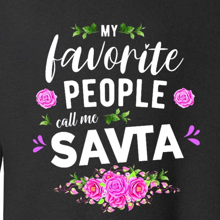 My Favorite People Call Me Savta Toddler Sweatshirt