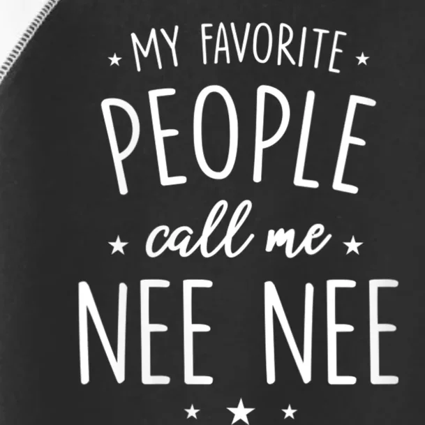 My Favorite People Call Me Nee Nee Toddler Fine Jersey T-Shirt