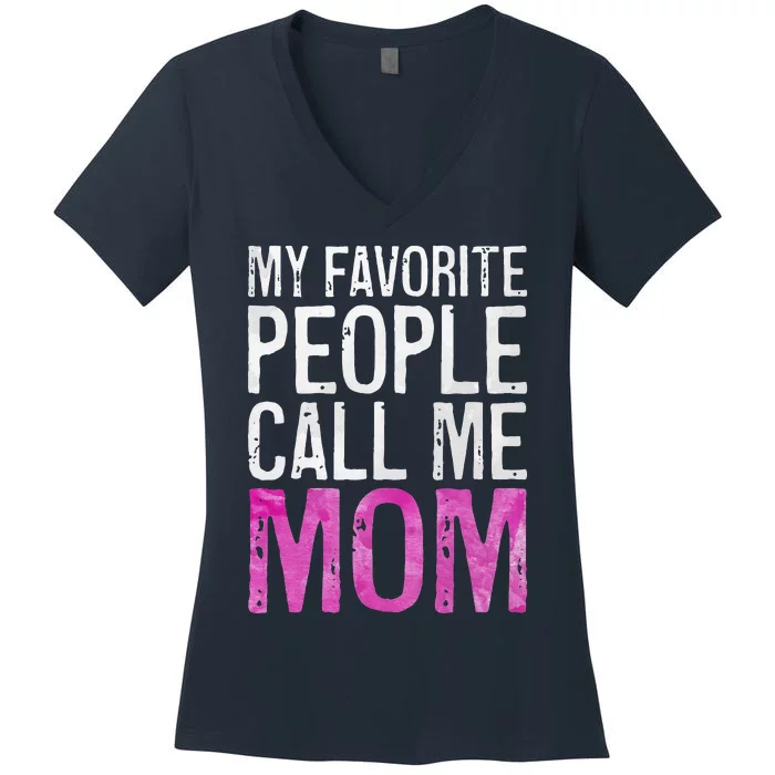 My Favorite People Call Me Mom Mother's Day Women's V-Neck T-Shirt