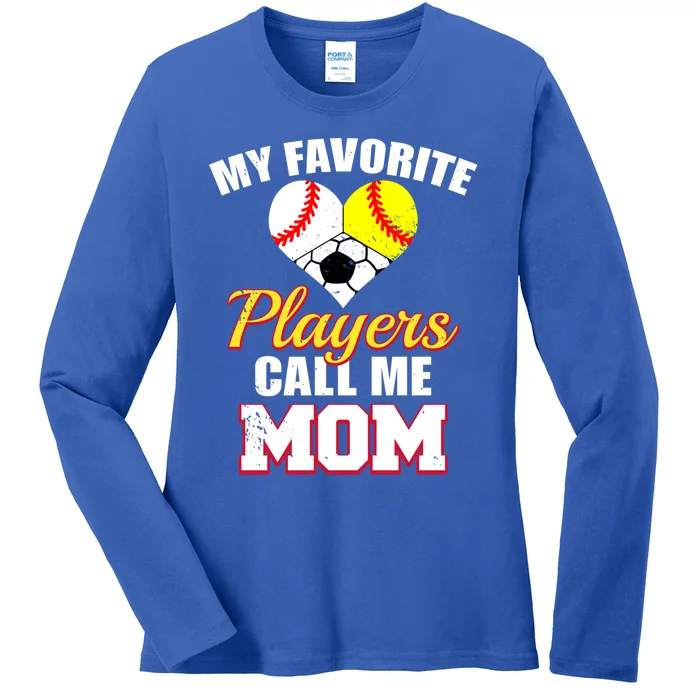 My Favorite Players Call Me Mom Baseball Softball Soccer Gift Ladies Long Sleeve Shirt