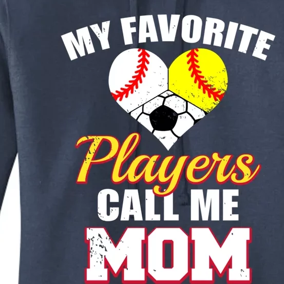 My Favorite Players Call Me Mom Baseball Softball Soccer Gift Women's Pullover Hoodie