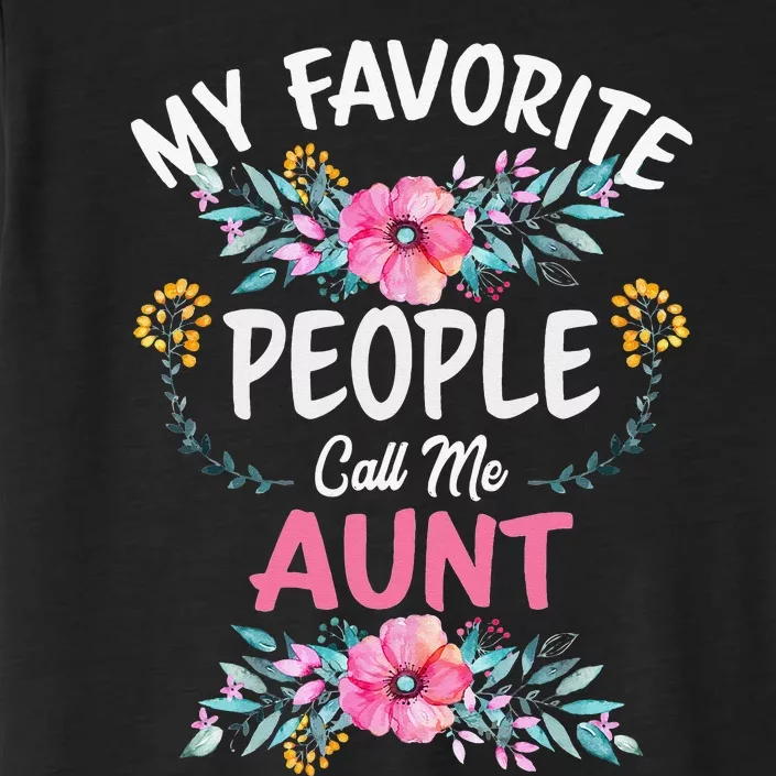 My Favorite People Call Me Aunt Flower Mother's Day ChromaSoft Performance T-Shirt