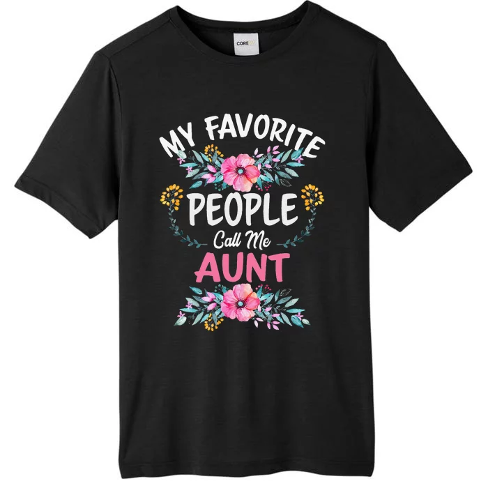 My Favorite People Call Me Aunt Flower Mother's Day ChromaSoft Performance T-Shirt