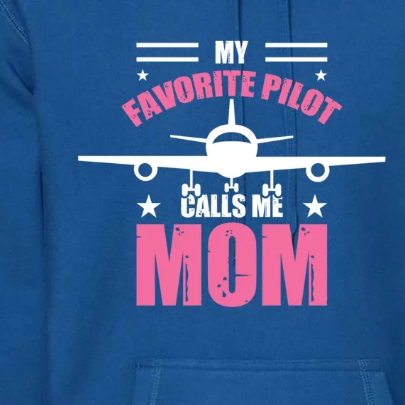 My Favorite Pilot Calls Me Mom Airbus 320 Gift Premium Hoodie