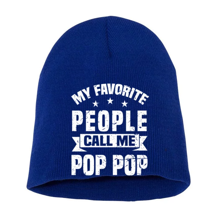 My Favorite People Call Me Pop Pop Grandpa Fathers Day Gift Short Acrylic Beanie