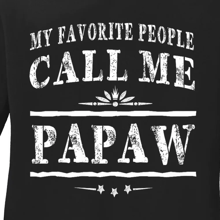 My Favorite People Call Me Papaw Ladies Long Sleeve Shirt