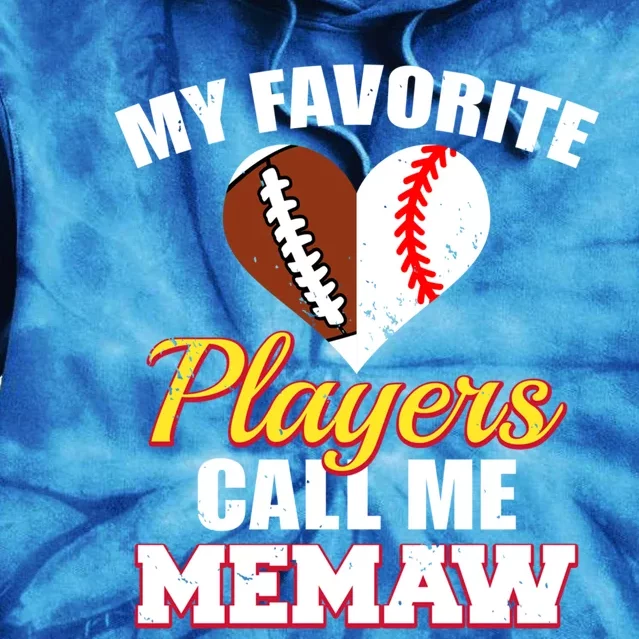 My Favorite Players Call Me Memaw Football Baseball Memaw Gift Tie Dye Hoodie