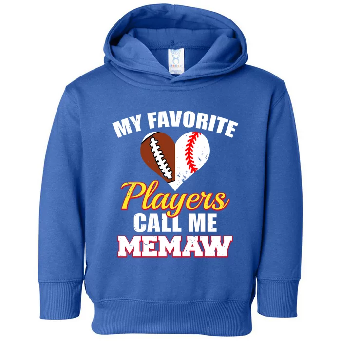 My Favorite Players Call Me Memaw Football Baseball Memaw Gift Toddler Hoodie