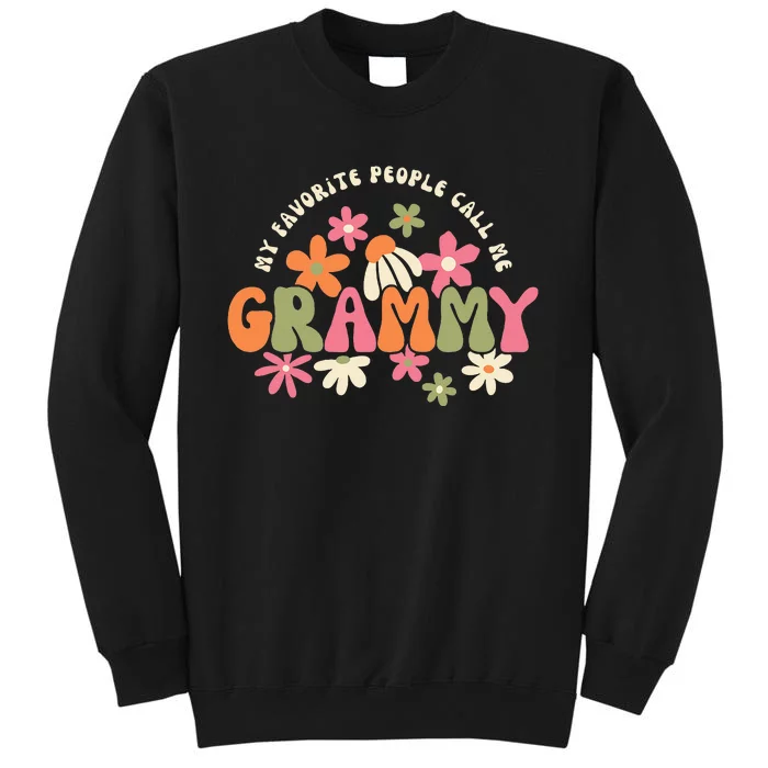 My Favorite People Call Me Grammy Groovy Gift For Grandma Tall Sweatshirt