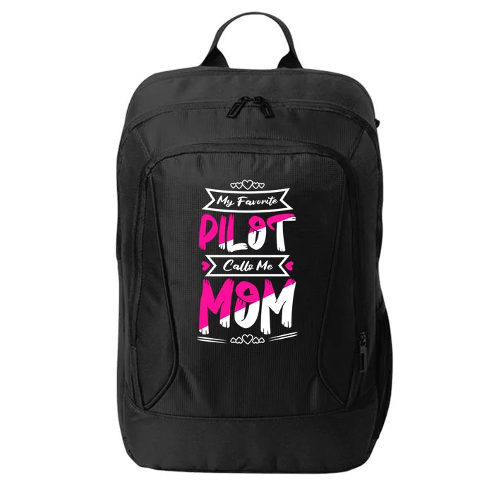 My Favorite Pilot Calls Me Mom Aircraft Flight Gift City Backpack