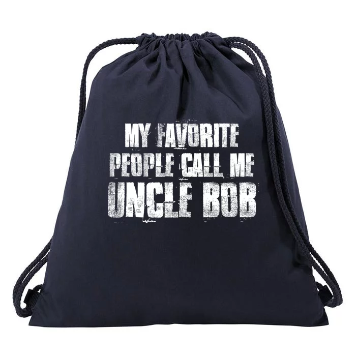 My Favorite People Call Me Uncle Bob Gift Drawstring Bag