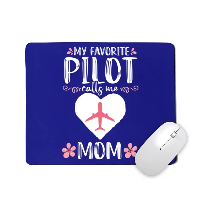 My Favorite Pilot Calls Me Mom Airplane Aviation Funny Gift Mousepad