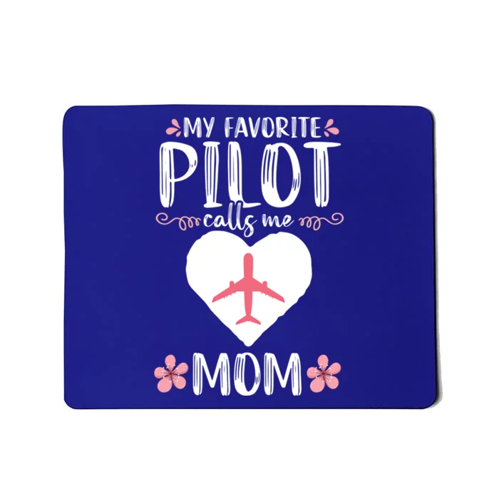 My Favorite Pilot Calls Me Mom Airplane Aviation Funny Gift Mousepad