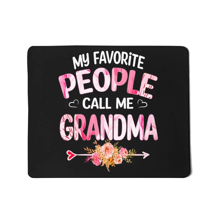 My Favorite People Call Me Grandma Mother's Day Grandma Gift Mousepad