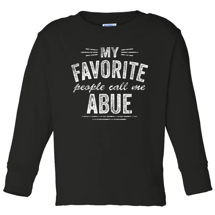 My Favorite People Call Me Abue Toddler Long Sleeve Shirt