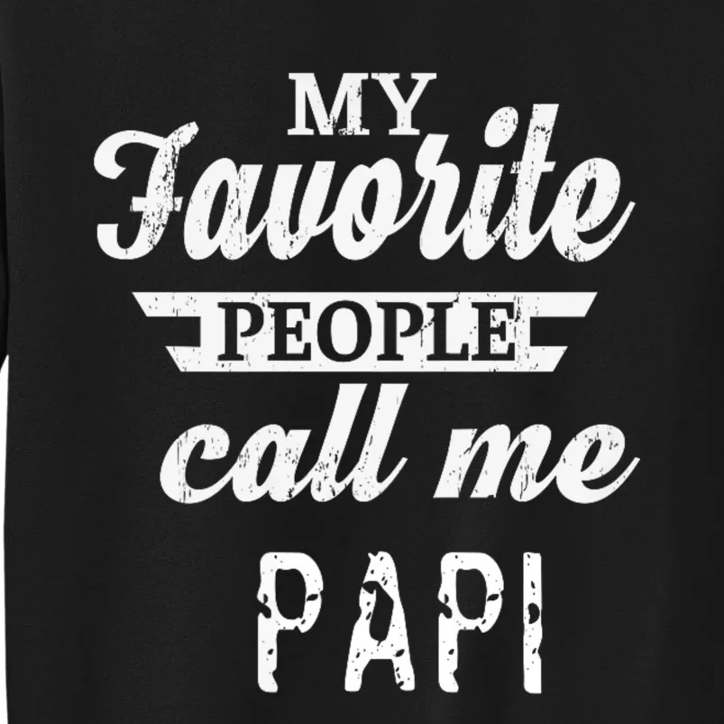 My Favorite People Call Me Papi Sweatshirt