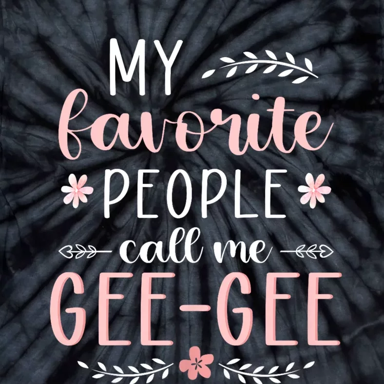 My Favorite People Call Me Geegee Tie-Dye T-Shirt