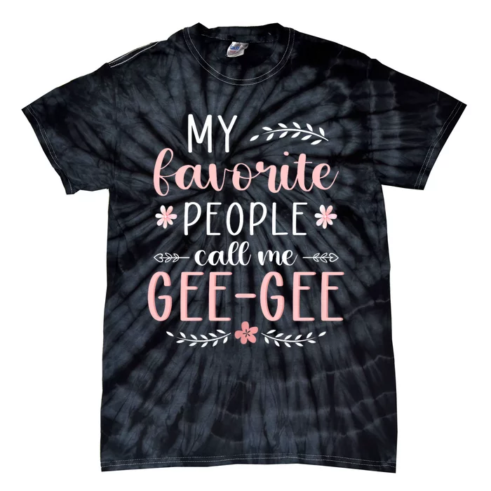 My Favorite People Call Me Geegee Tie-Dye T-Shirt