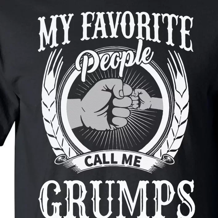 My Favorite People Call Me Grumps Fist Bump Special Grandpa Tall T-Shirt