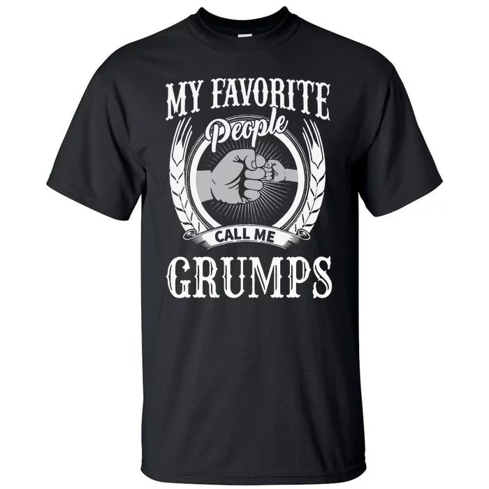 My Favorite People Call Me Grumps Fist Bump Special Grandpa Tall T-Shirt