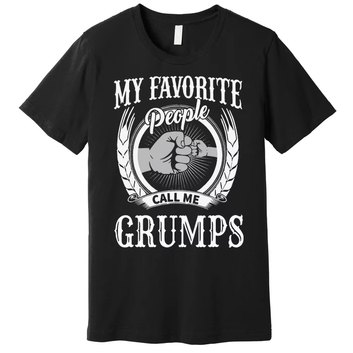 My Favorite People Call Me Grumps Fist Bump Special Grandpa Premium T-Shirt