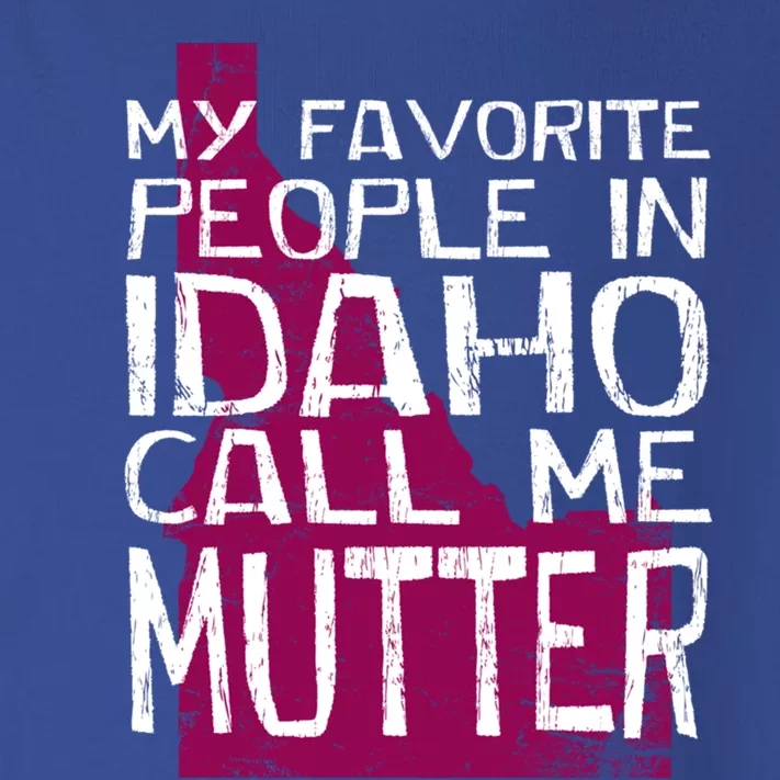 My Favorite People In Idaho Call Me Mutter Mother's Day Mom Gift Toddler Long Sleeve Shirt