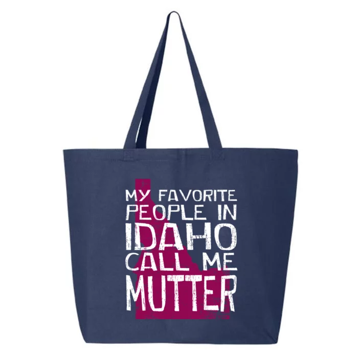 My Favorite People In Idaho Call Me Mutter Mother's Day Mom Gift 25L Jumbo Tote