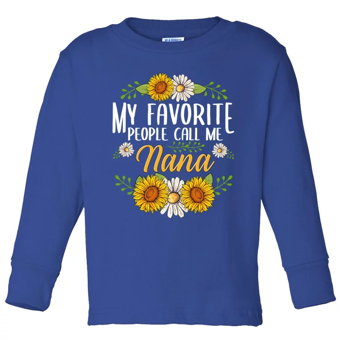 My Favorite People Call Me Nana Flower Mother Day Gift Toddler Long Sleeve Shirt