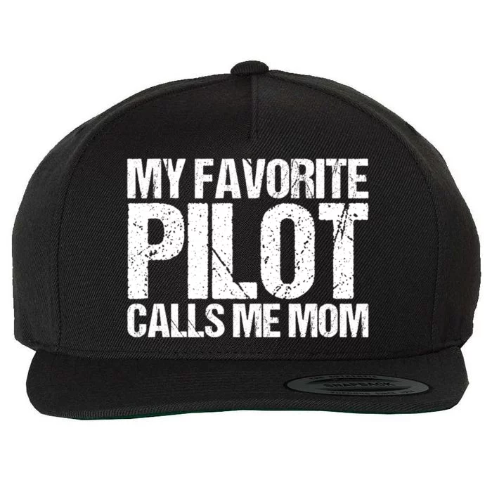 My Favorite Pilot Calls Me Mom Cute Mother Gift Wool Snapback Cap