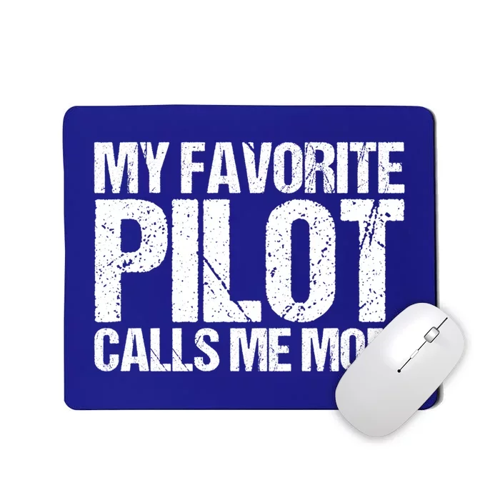 My Favorite Pilot Calls Me Mom Cute Mother Gift Mousepad