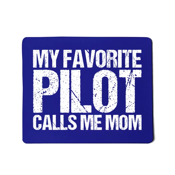 My Favorite Pilot Calls Me Mom Cute Mother Gift Mousepad