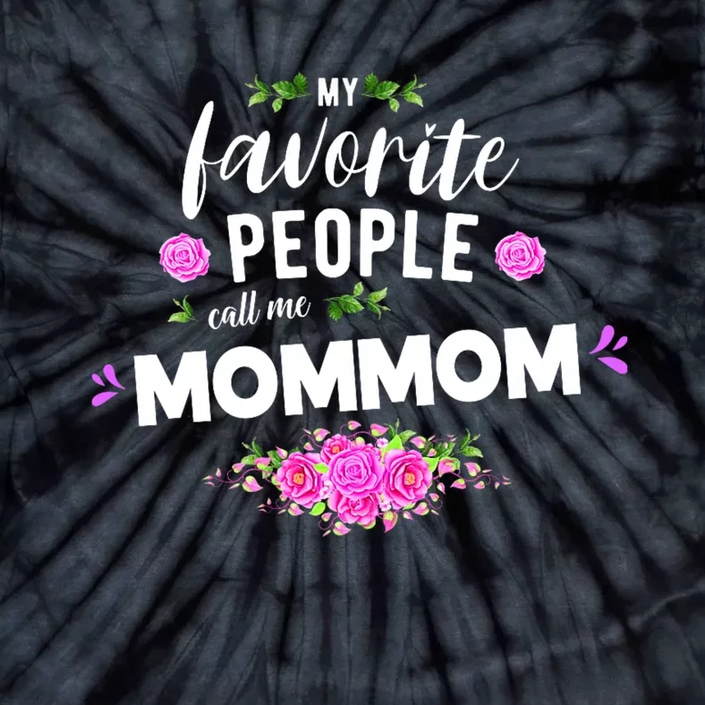 My Favorite People Call Me Mommom Tie-Dye T-Shirt