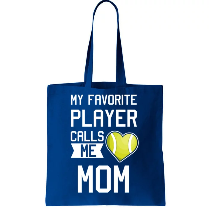 My Favorite Player Calls Me Mom Gift Tennis Mom Racket Gift Tote Bag