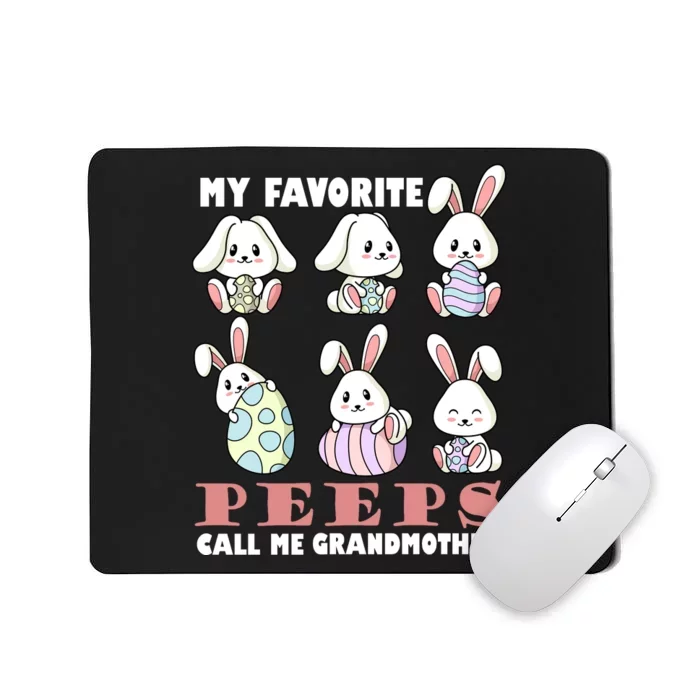 My Favorite Peeps Call Me Grandmother Mousepad