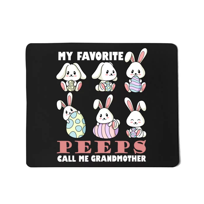 My Favorite Peeps Call Me Grandmother Mousepad