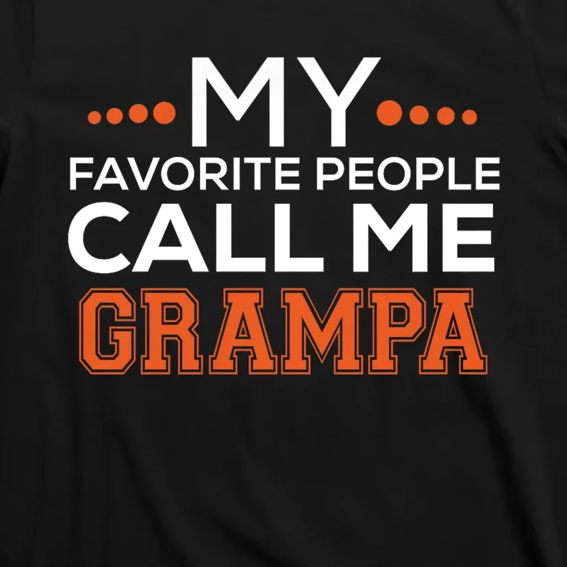 My Favorite People Call Me Grampa T-Shirt