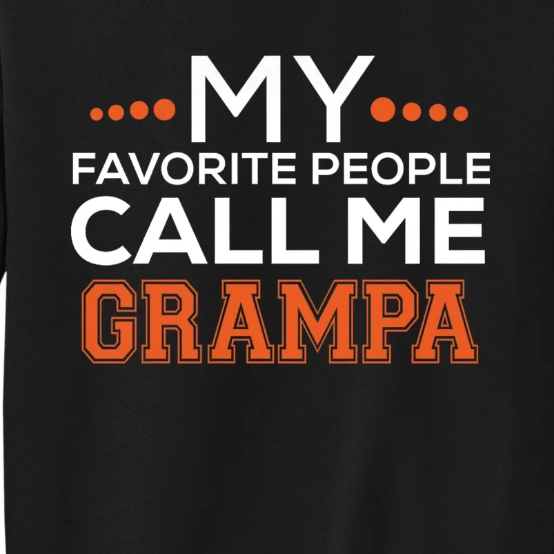 My Favorite People Call Me Grampa Tall Sweatshirt