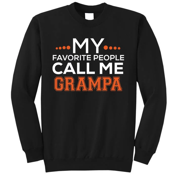 My Favorite People Call Me Grampa Tall Sweatshirt