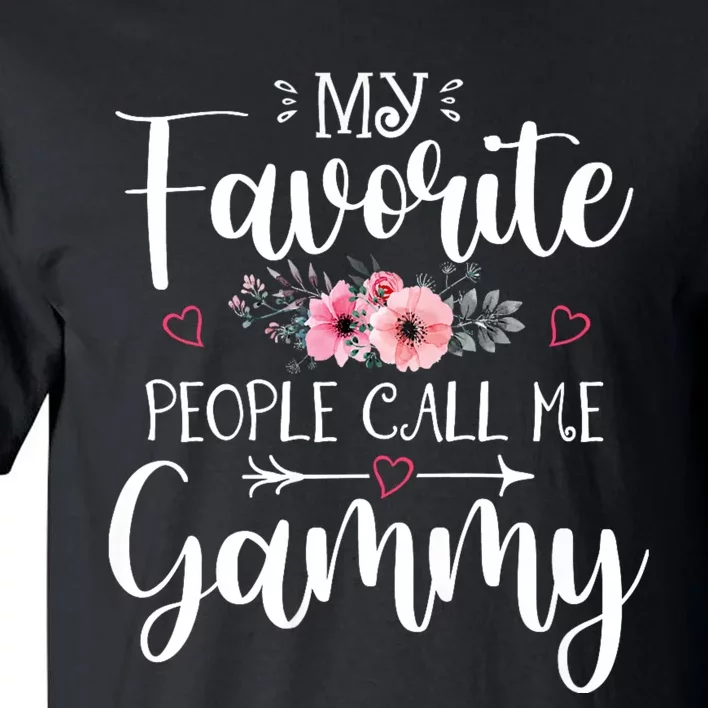 My Favorite People Call Me Gammy Tall T-Shirt