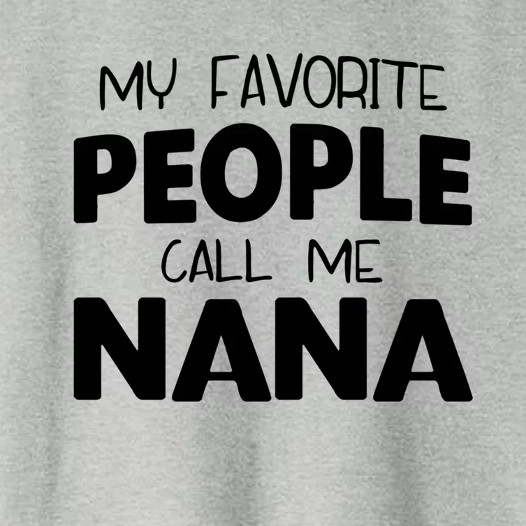 My Favorite People Call Me Nana Funny Gift Women's Crop Top Tee