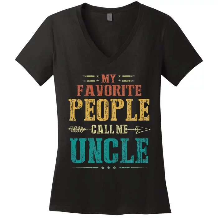 My Favorite People Call Me Uncle Funny Fathers Day Women's V-Neck T-Shirt