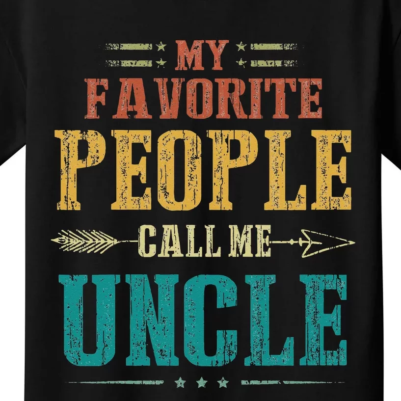 My Favorite People Call Me Uncle Funny Fathers Day Kids T-Shirt