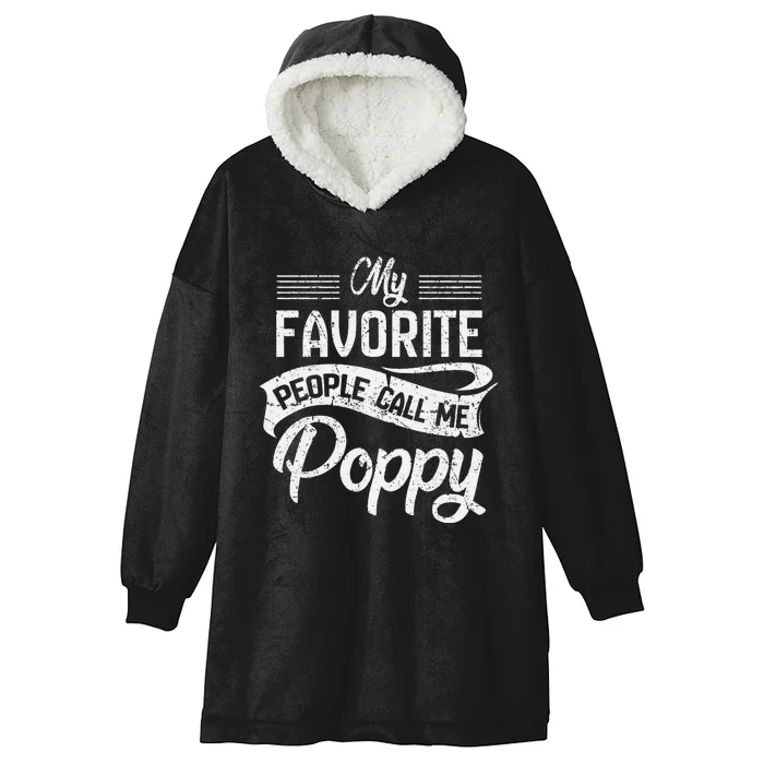 My Favorite People Call Me Poppy Hooded Wearable Blanket