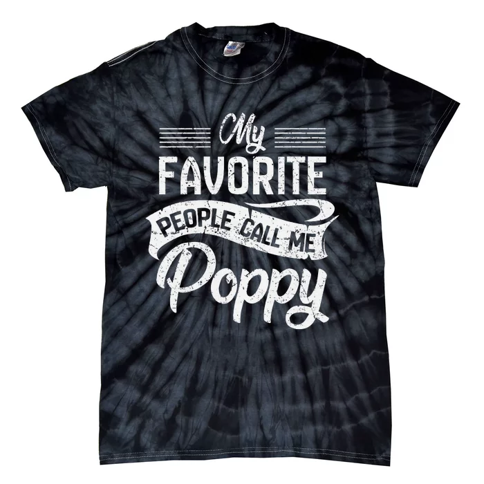 My Favorite People Call Me Poppy Tie-Dye T-Shirt