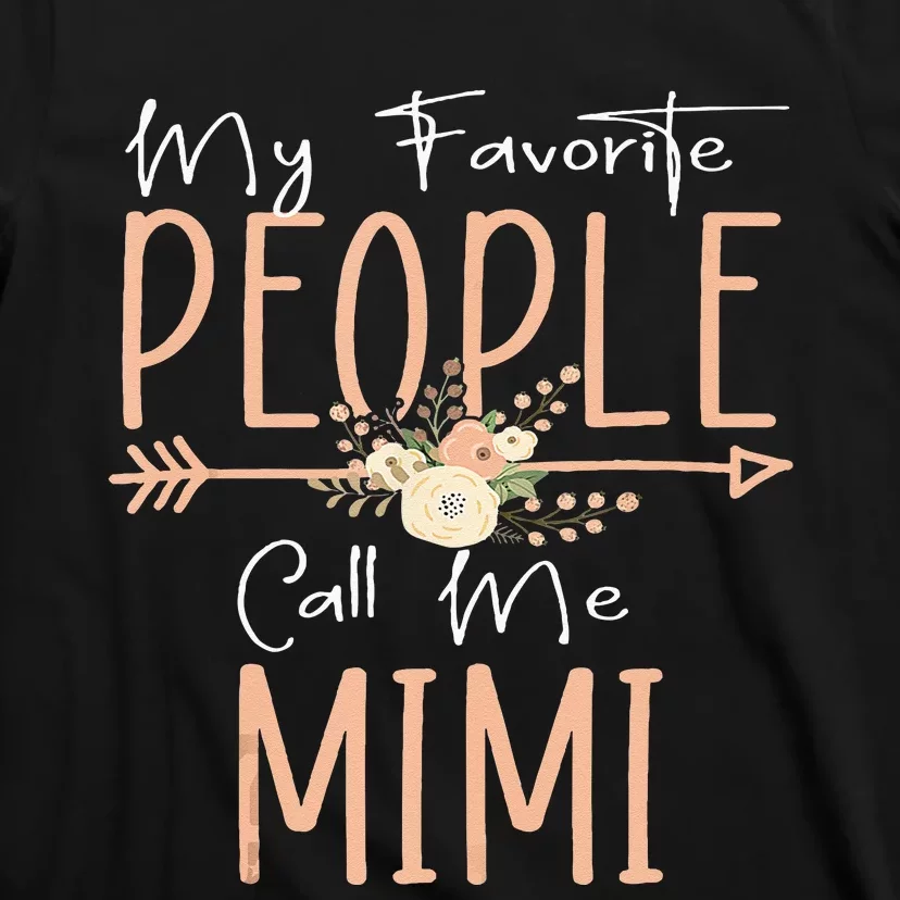 My Favorite People Call Me Mimi Mothers Day Floral T-Shirt