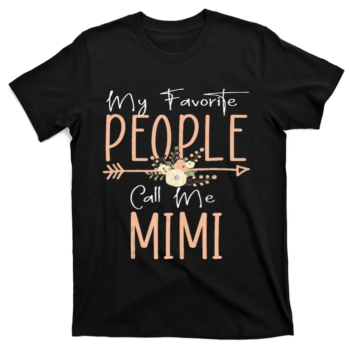 My Favorite People Call Me Mimi Mothers Day Floral T-Shirt