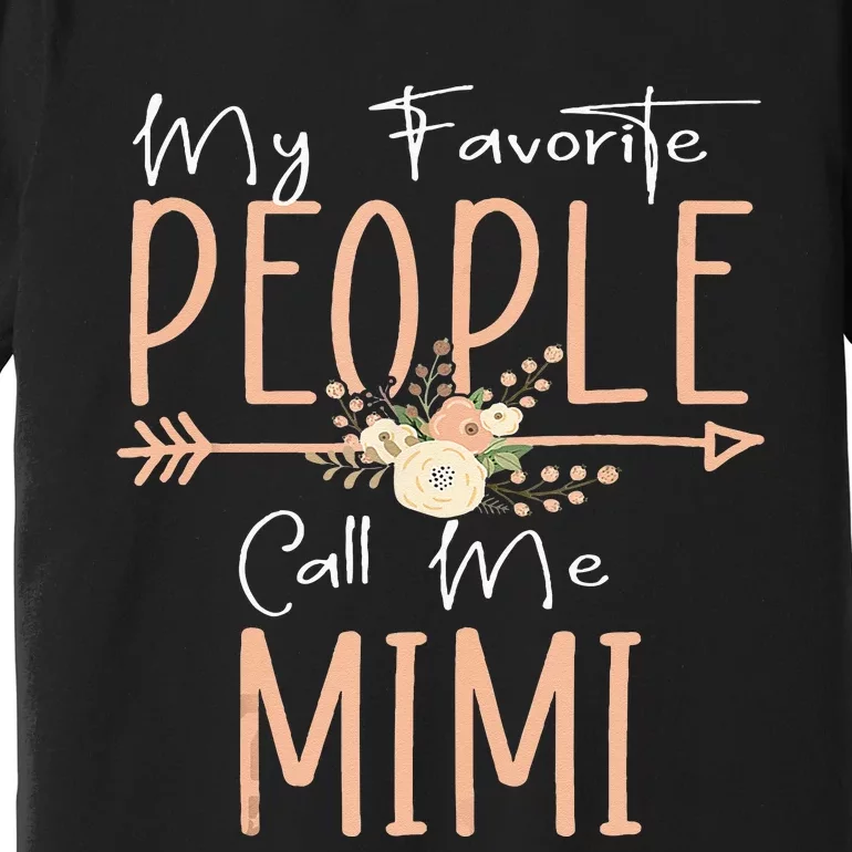 My Favorite People Call Me Mimi Mothers Day Floral Premium T-Shirt